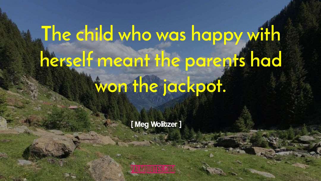 Meg Wolitzer Quotes: The child who was happy