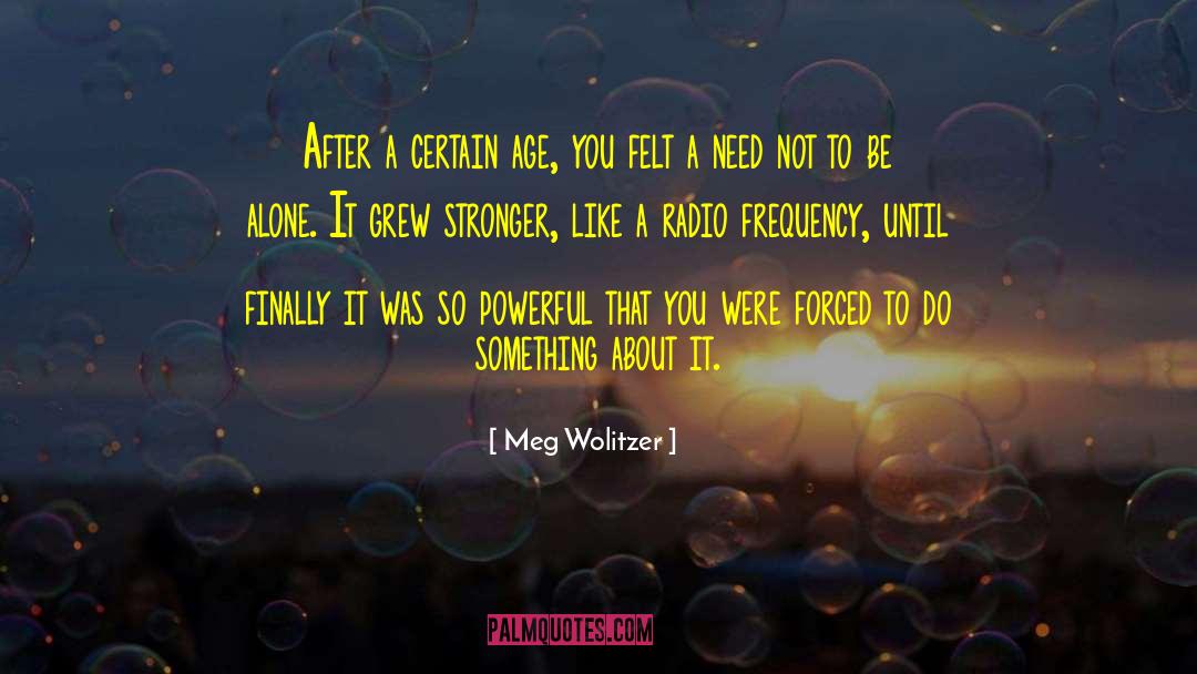 Meg Wolitzer Quotes: After a certain age, you