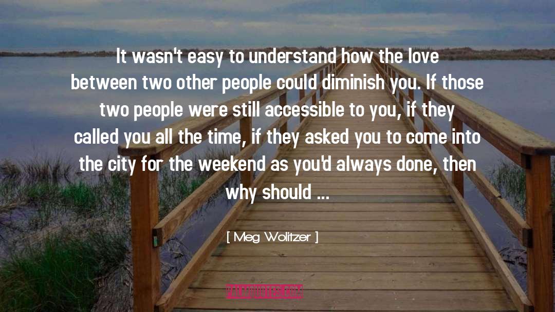 Meg Wolitzer Quotes: It wasn't easy to understand