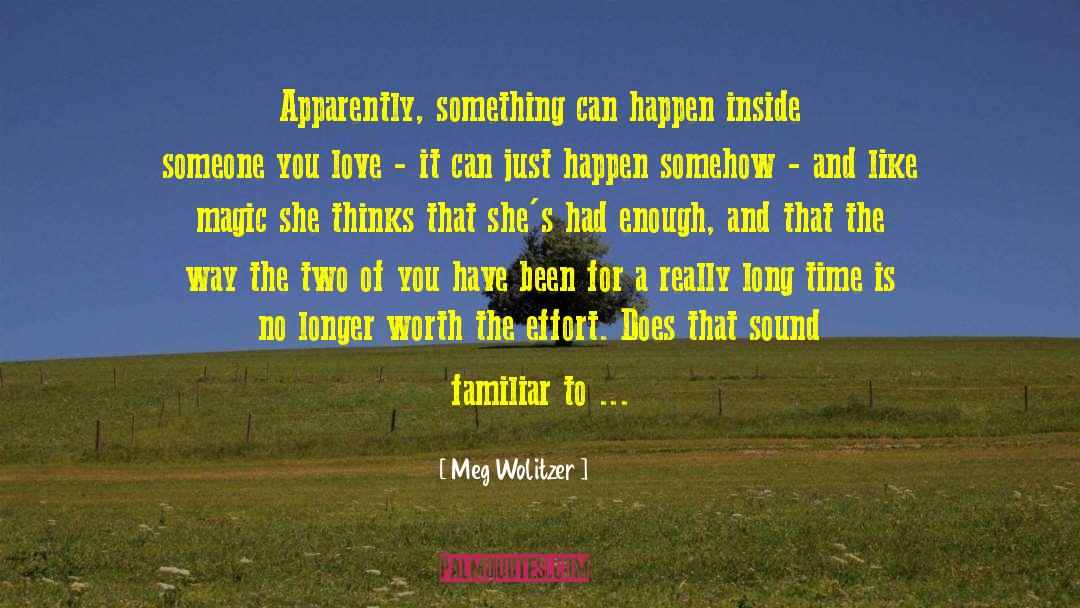 Meg Wolitzer Quotes: Apparently, something can happen inside