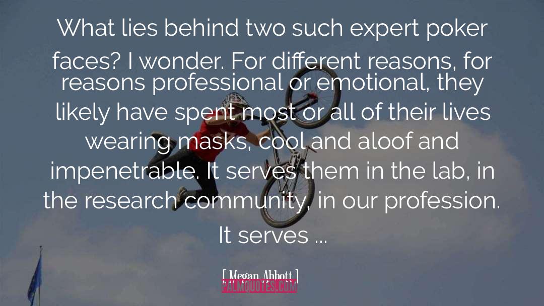 Megan Abbott Quotes: What lies behind two such