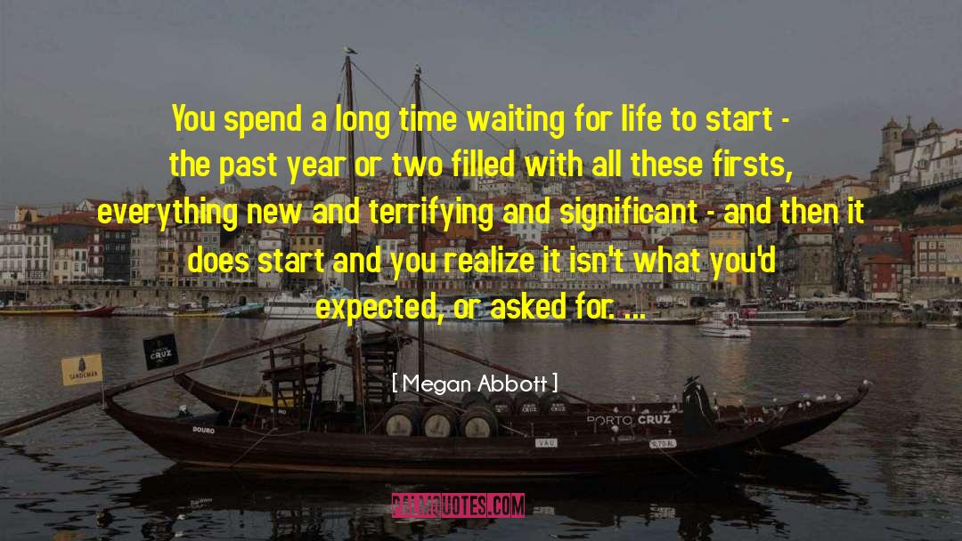 Megan Abbott Quotes: You spend a long time