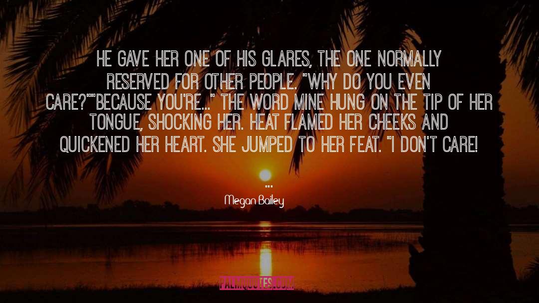 Megan Bailey Quotes: He gave her one of