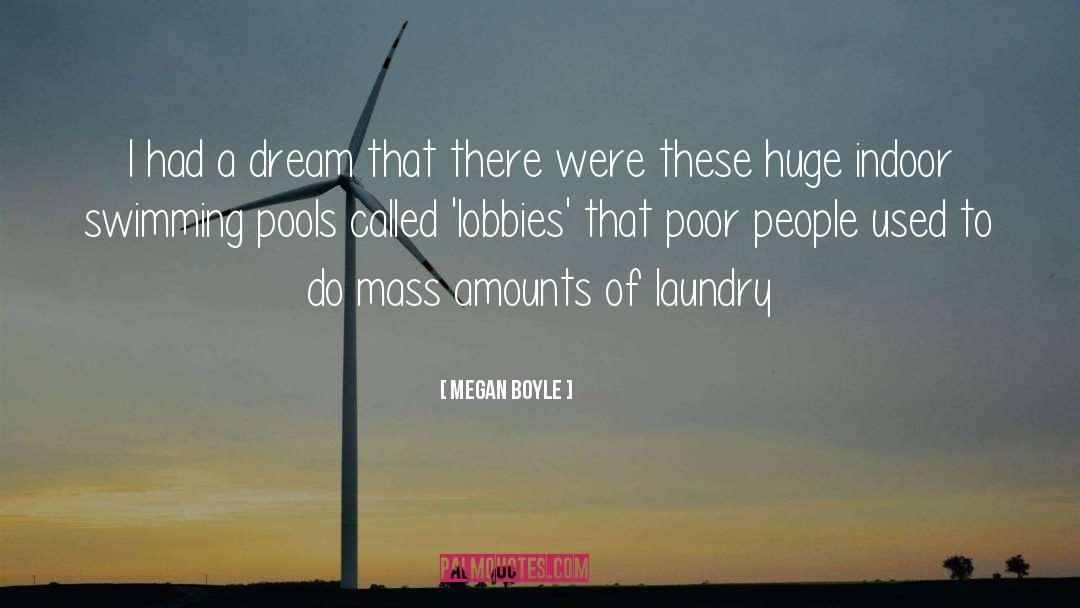 Megan Boyle Quotes: I had a dream that