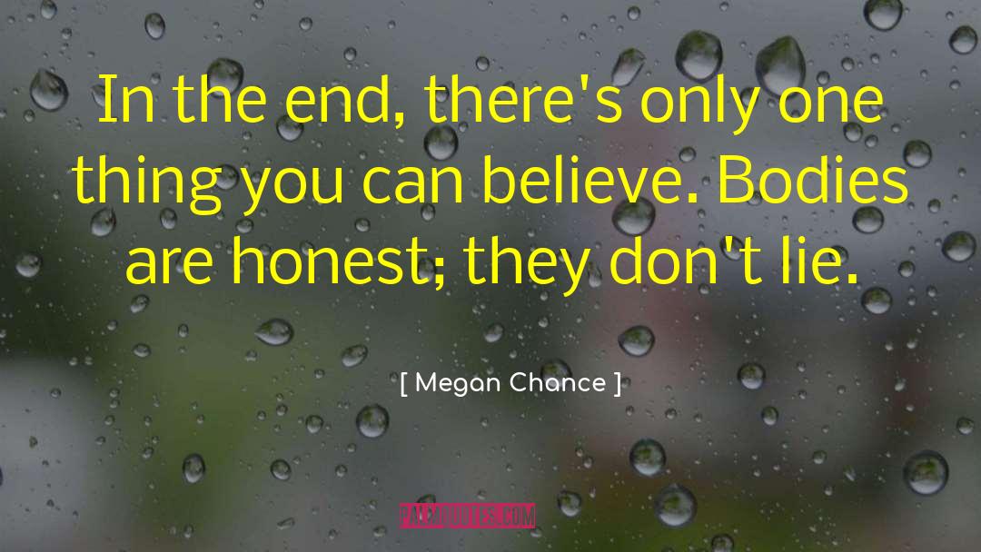 Megan Chance Quotes: In the end, there's only