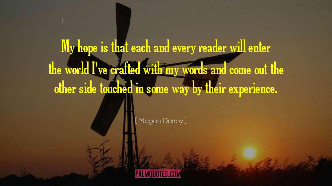 Megan Denby Quotes: My hope is that each
