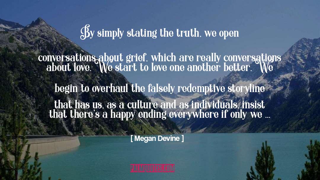 Megan Devine Quotes: By simply stating the truth,