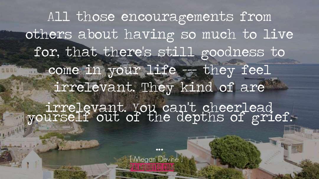 Megan Devine Quotes: All those encouragements from others