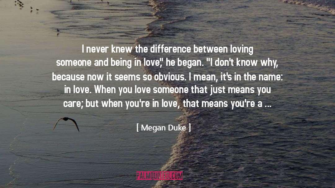Megan Duke Quotes: I never knew the difference