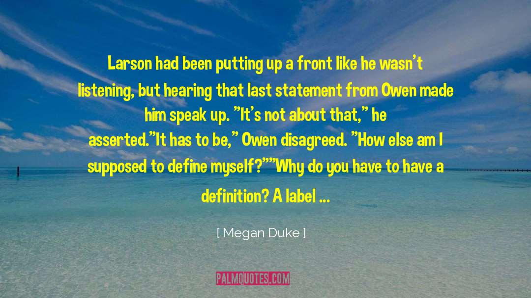Megan Duke Quotes: Larson had been putting up