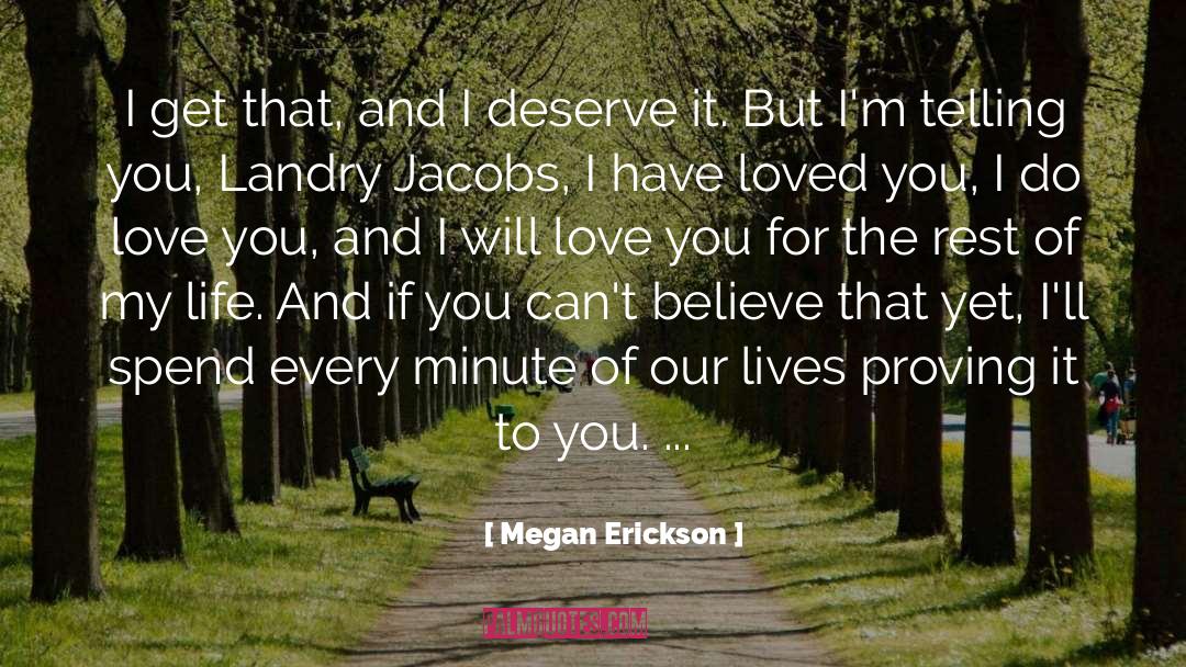 Megan Erickson Quotes: I get that, and I