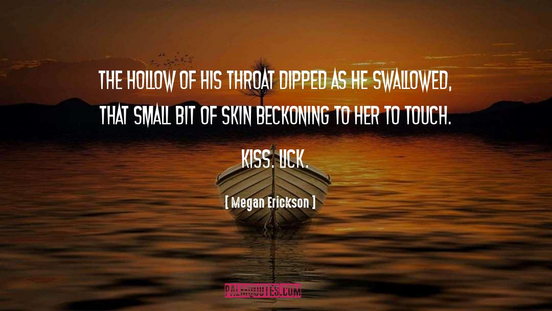 Megan Erickson Quotes: The hollow of his throat