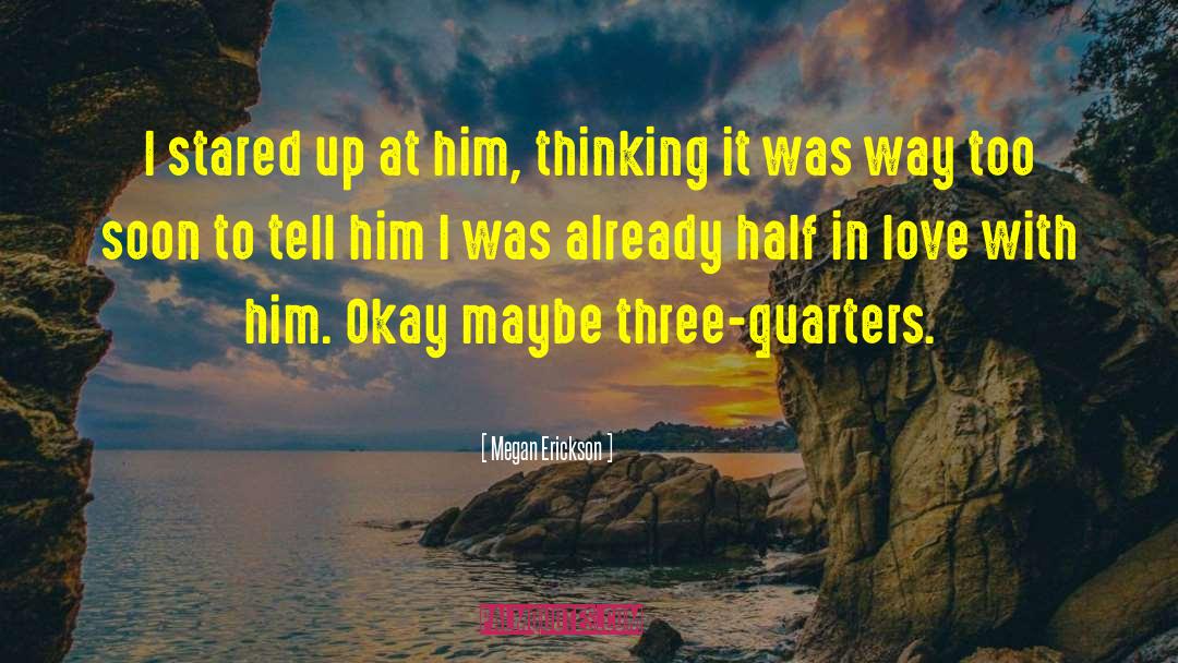 Megan Erickson Quotes: I stared up at him,