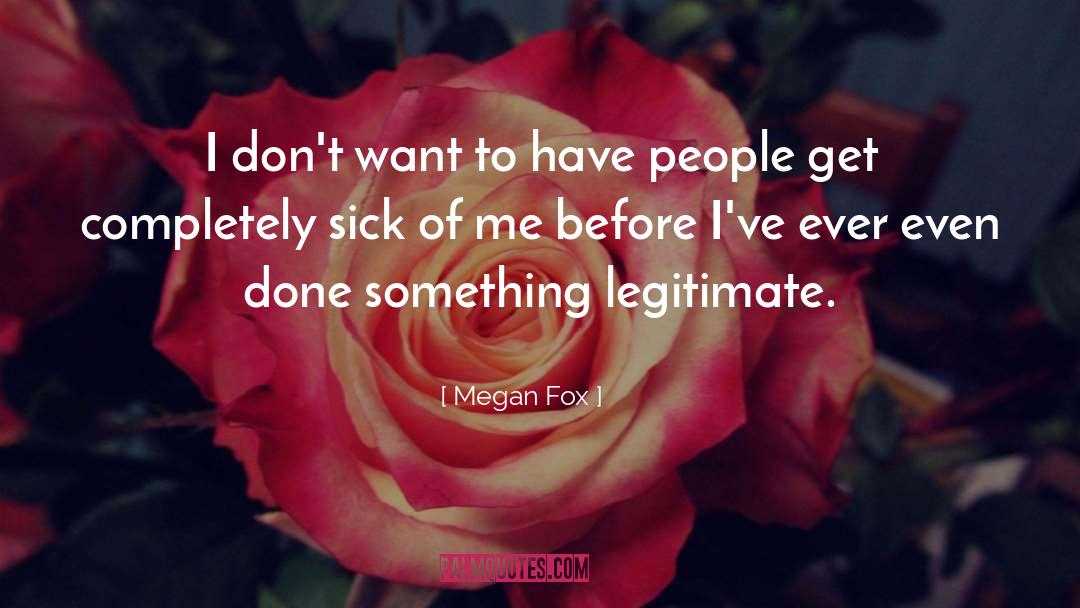 Megan Fox Quotes: I don't want to have