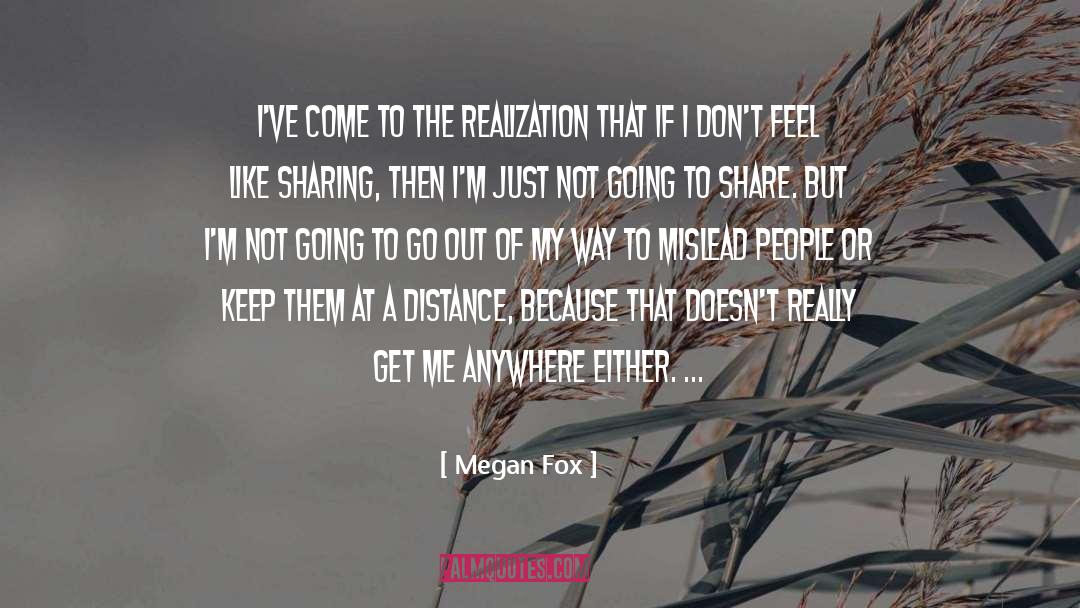 Megan Fox Quotes: I've come to the realization