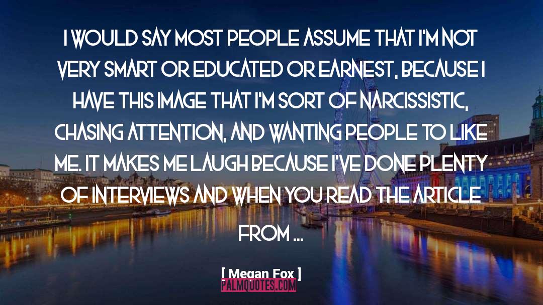 Megan Fox Quotes: I would say most people
