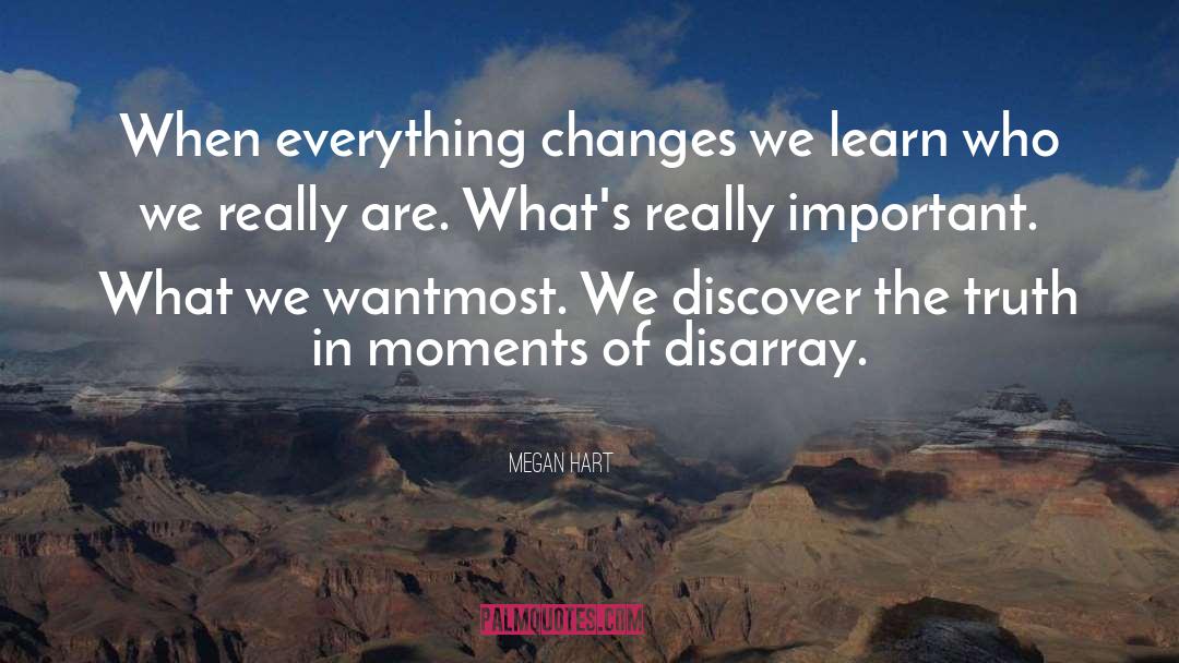 Megan Hart Quotes: When everything changes we learn