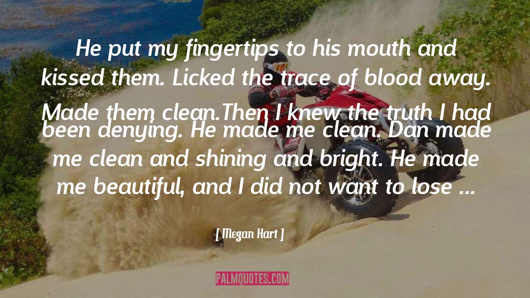 Megan Hart Quotes: He put my fingertips to