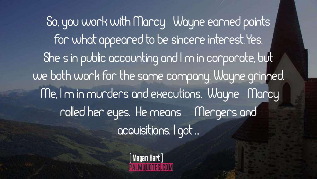 Megan Hart Quotes: So, you work with Marcy?