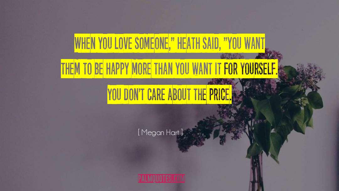 Megan Hart Quotes: When you love someone,