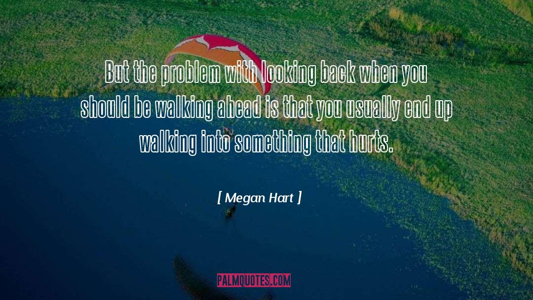 Megan Hart Quotes: But the problem with looking