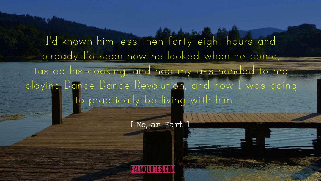 Megan Hart Quotes: I'd known him less then