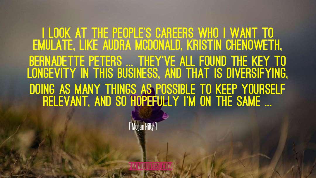 Megan Hilty Quotes: I look at the people's