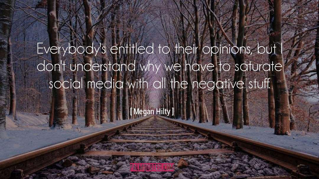 Megan Hilty Quotes: Everybody's entitled to their opinions,