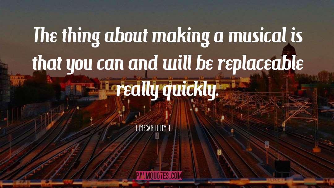Megan Hilty Quotes: The thing about making a