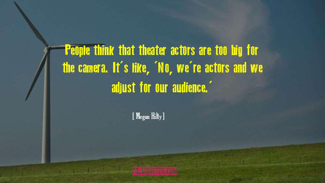 Megan Hilty Quotes: People think that theater actors