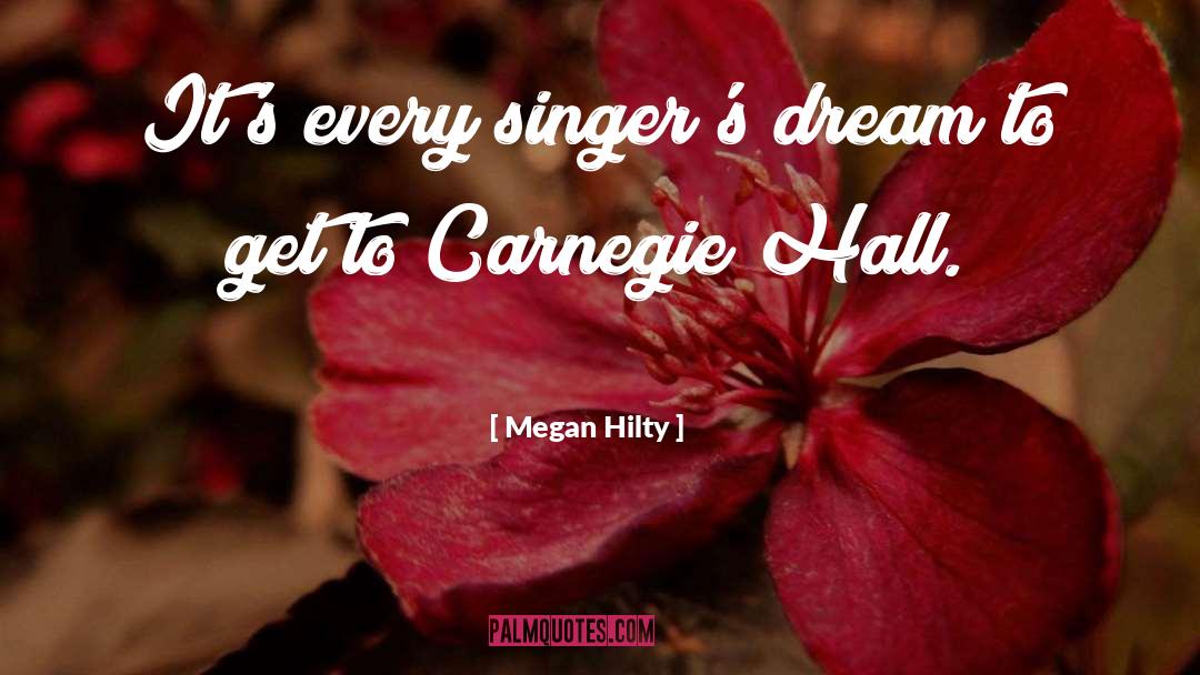 Megan Hilty Quotes: It's every singer's dream to