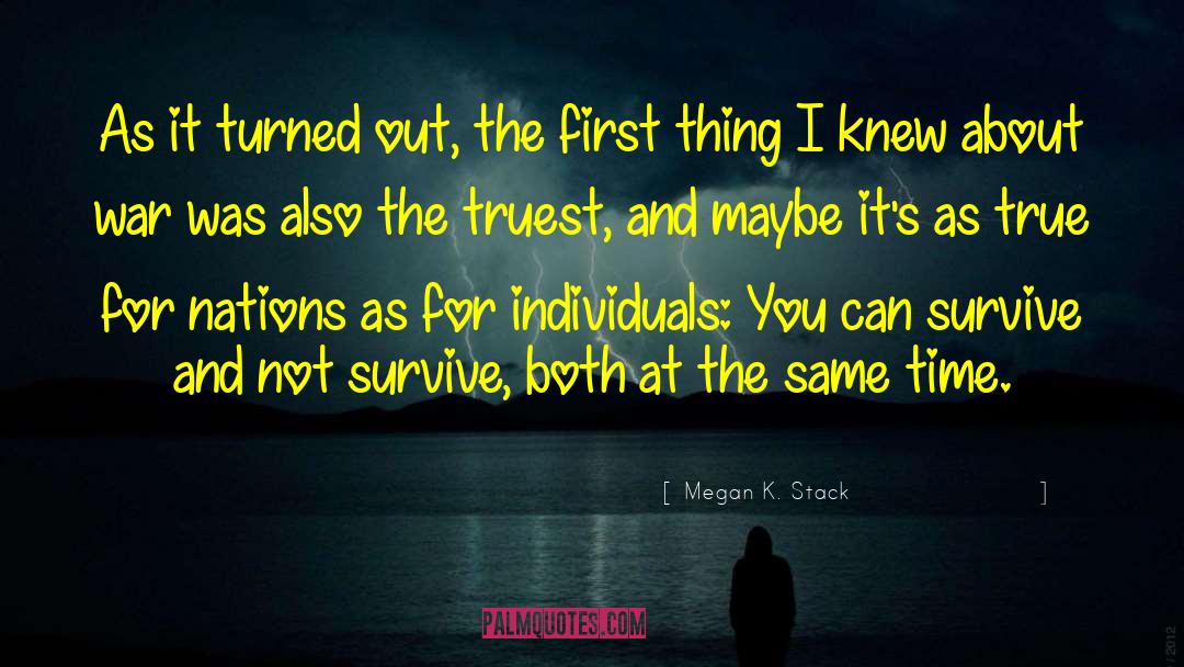Megan K. Stack Quotes: As it turned out, the