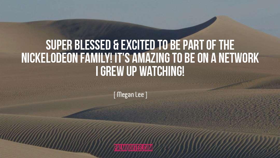 Megan Lee Quotes: Super blessed & excited to