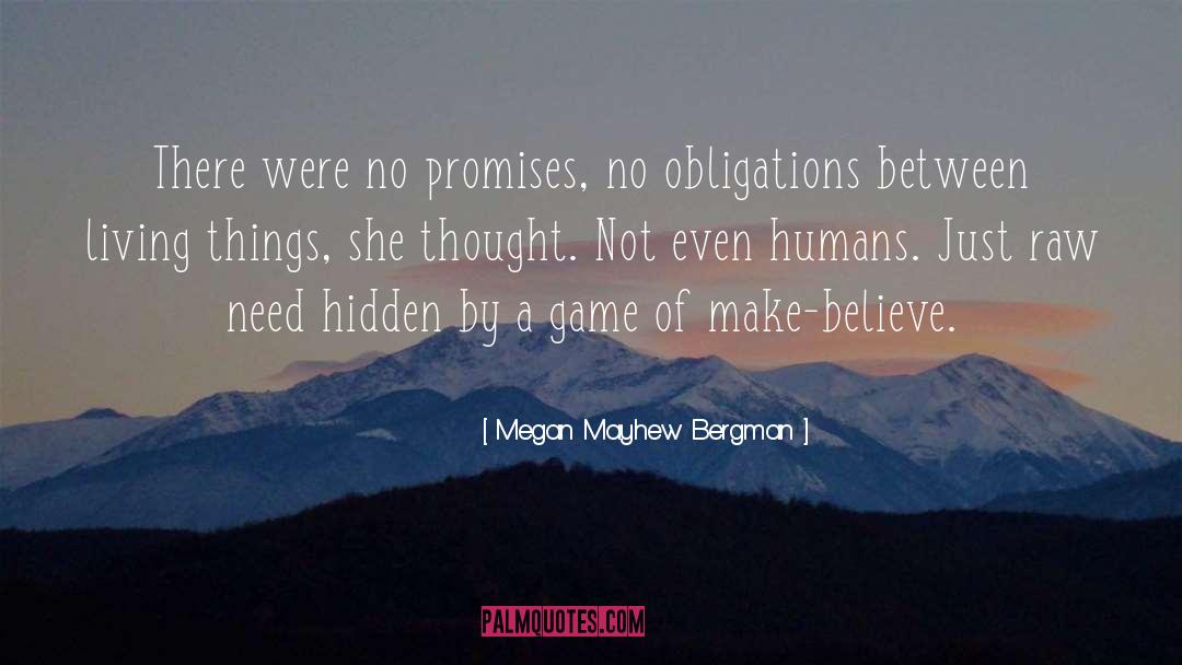Megan Mayhew Bergman Quotes: There were no promises, no