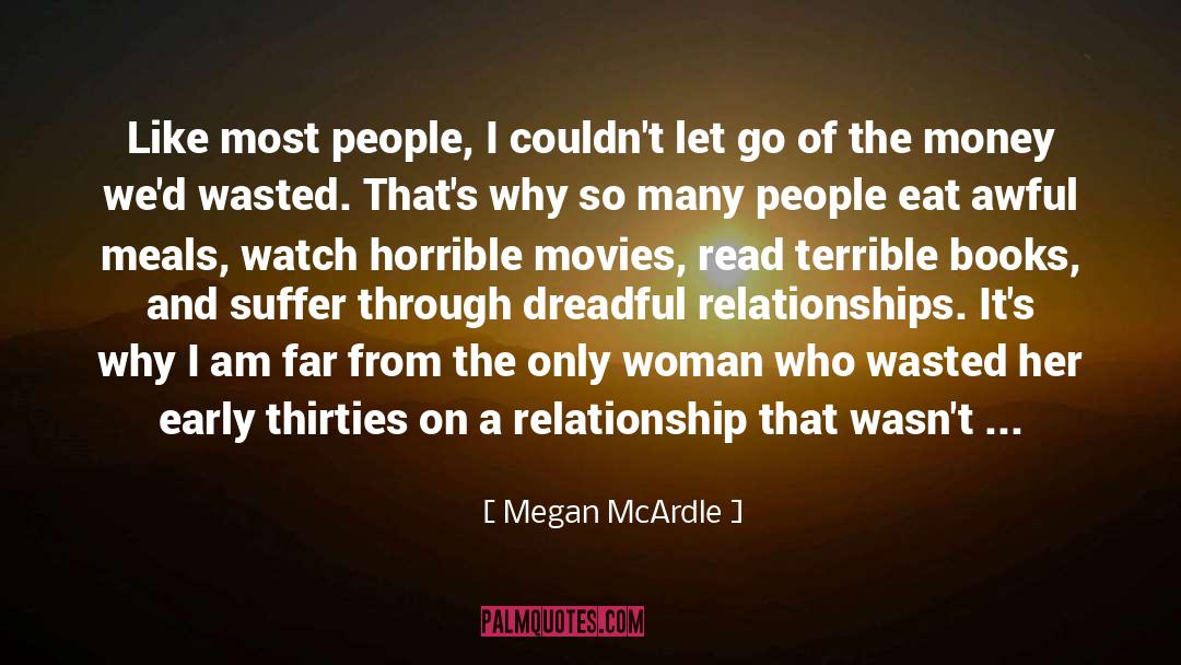 Megan McArdle Quotes: Like most people, I couldn't