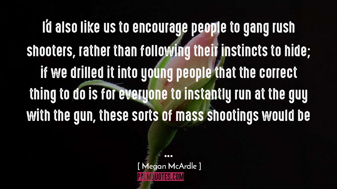 Megan McArdle Quotes: I'd also like us to