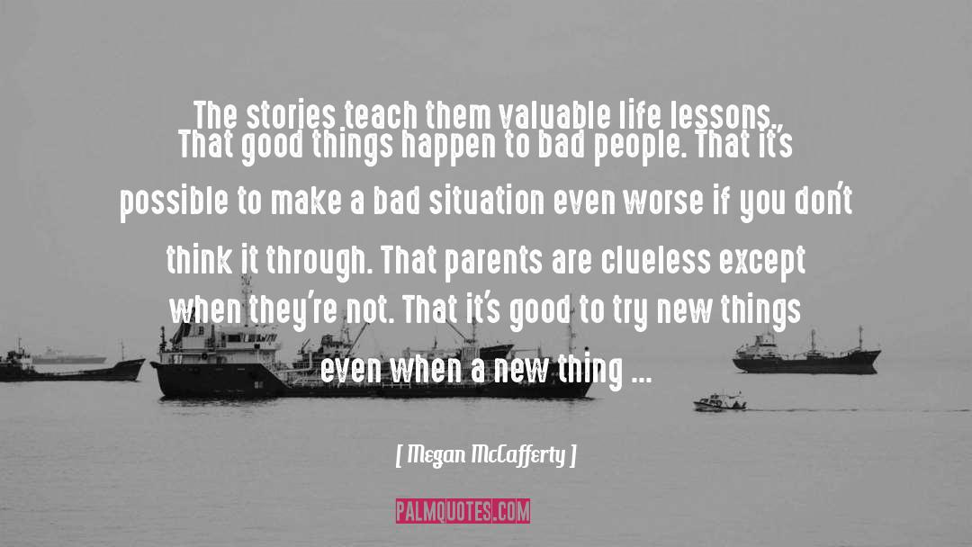 Megan McCafferty Quotes: The stories teach them valuable