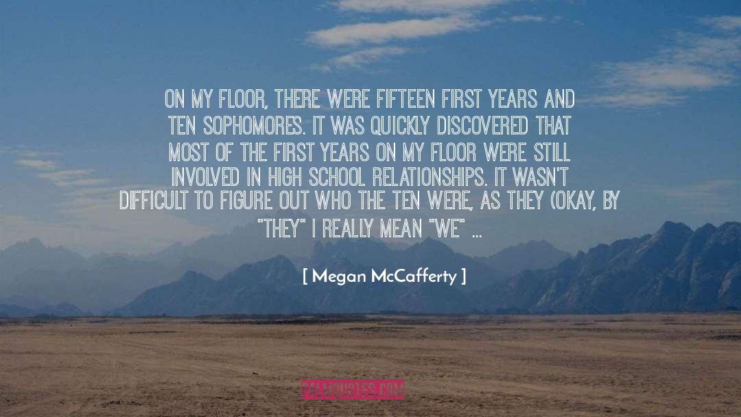 Megan McCafferty Quotes: On my floor, there were
