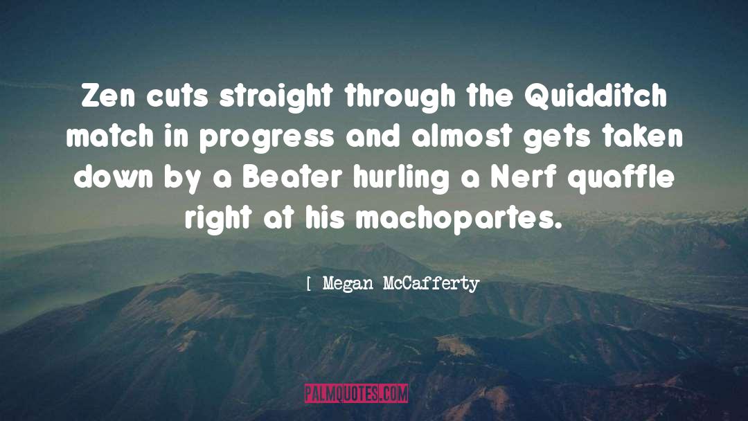 Megan McCafferty Quotes: Zen cuts straight through the