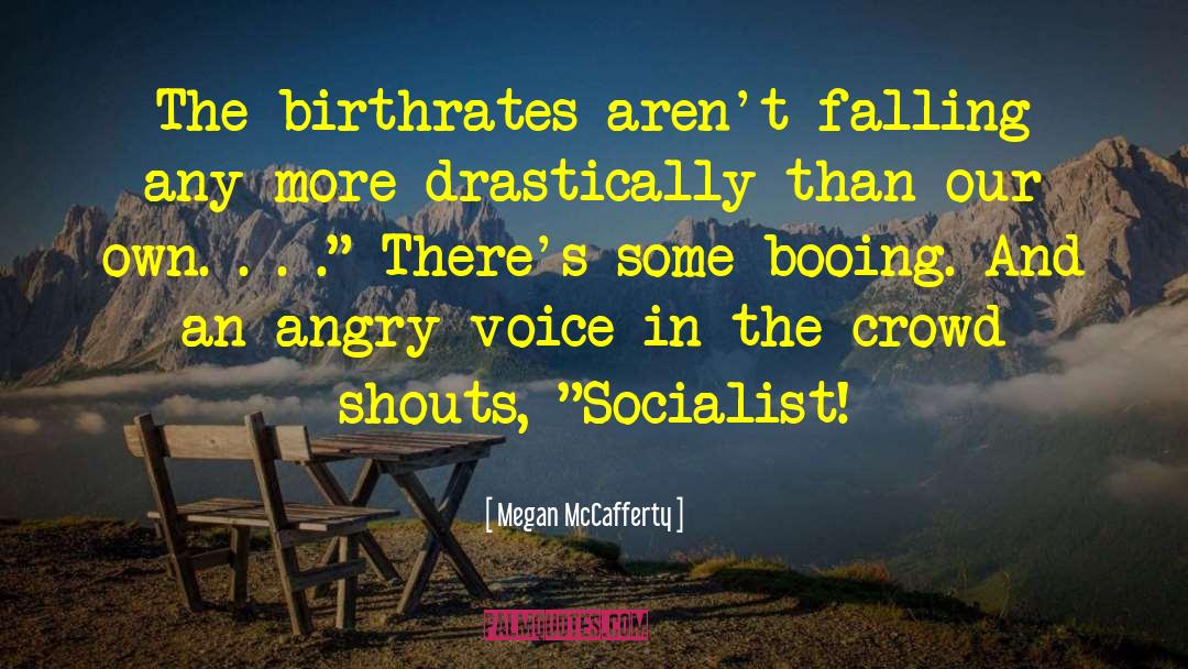 Megan McCafferty Quotes: The birthrates aren't falling any
