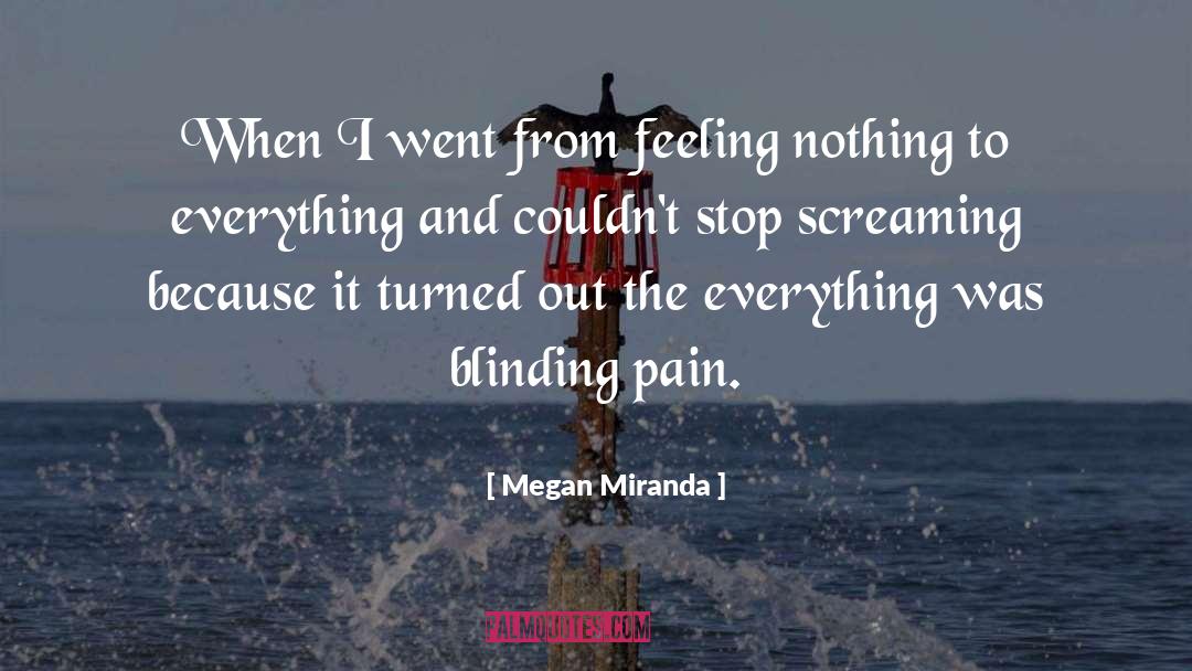 Megan Miranda Quotes: When I went from feeling