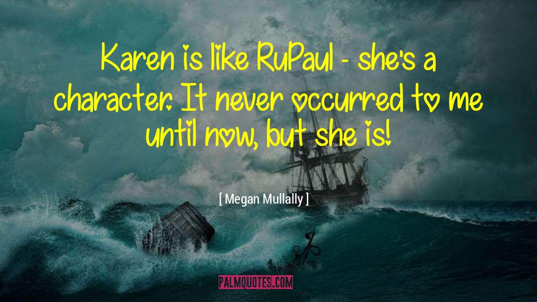 Megan Mullally Quotes: Karen is like RuPaul -