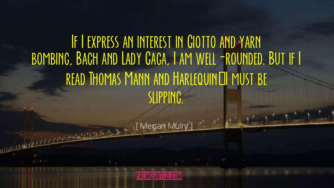 Megan Mulry Quotes: If I express an interest