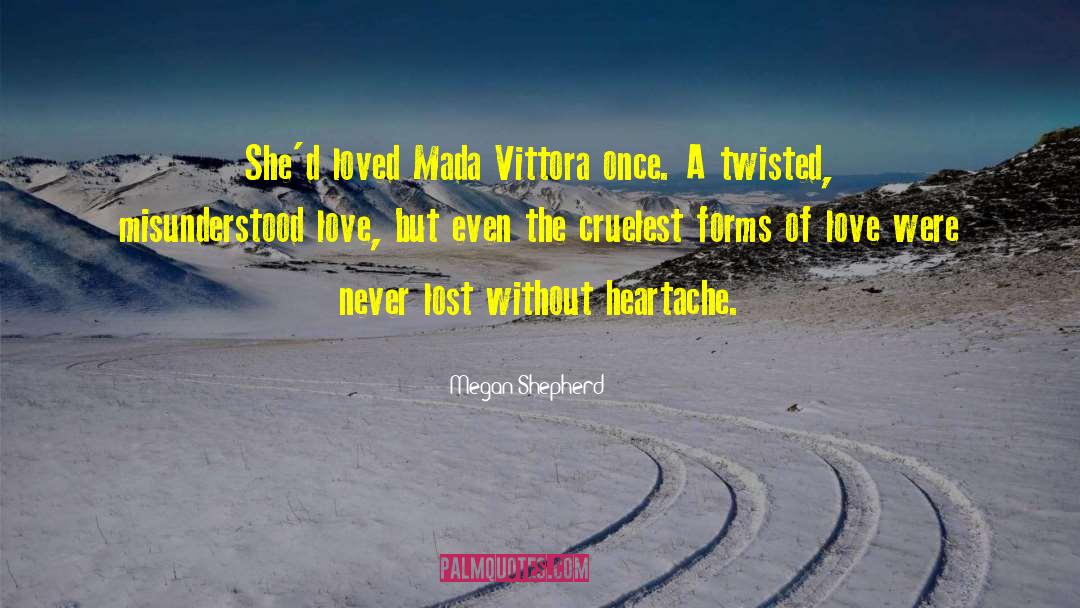 Megan Shepherd Quotes: She'd loved Mada Vittora once.