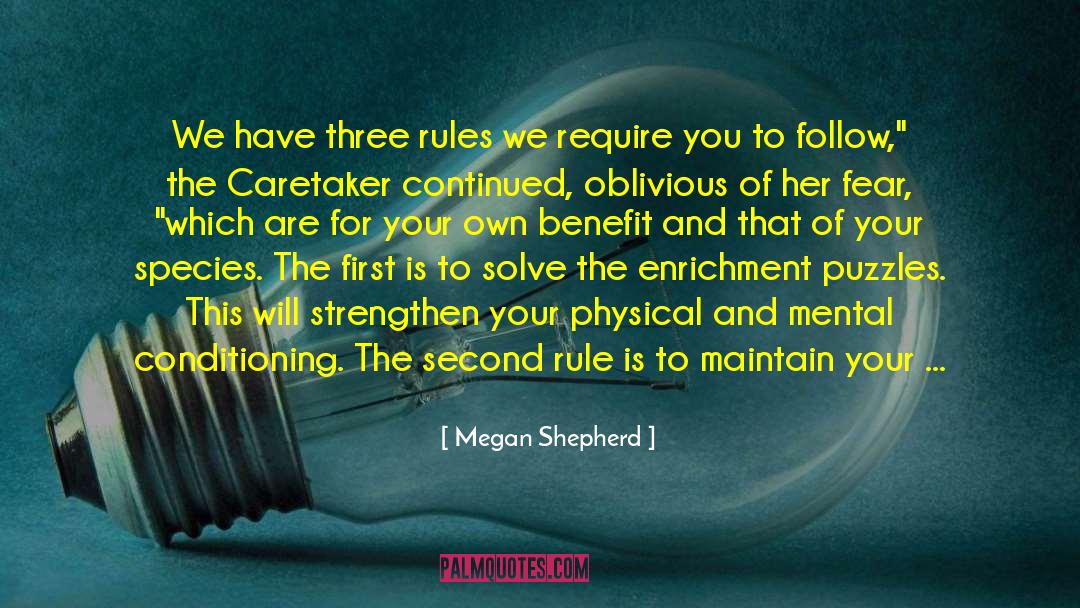 Megan Shepherd Quotes: We have three rules we