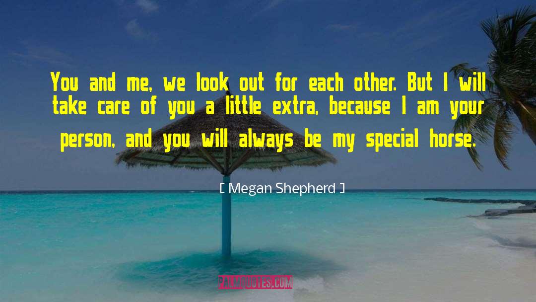 Megan Shepherd Quotes: You and me, we look