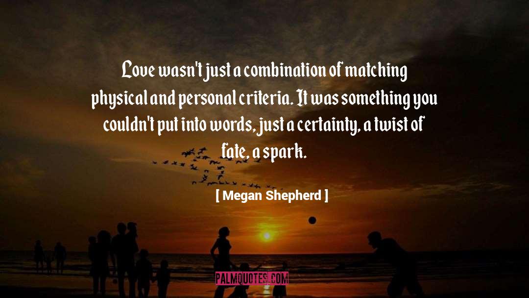 Megan Shepherd Quotes: Love wasn't just a combination