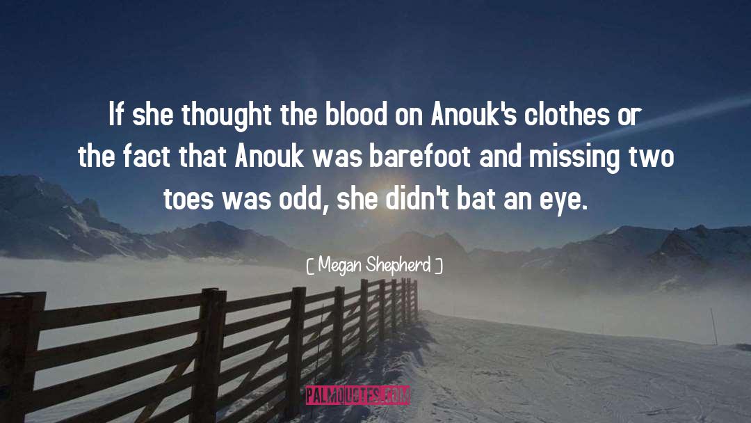 Megan Shepherd Quotes: If she thought the blood