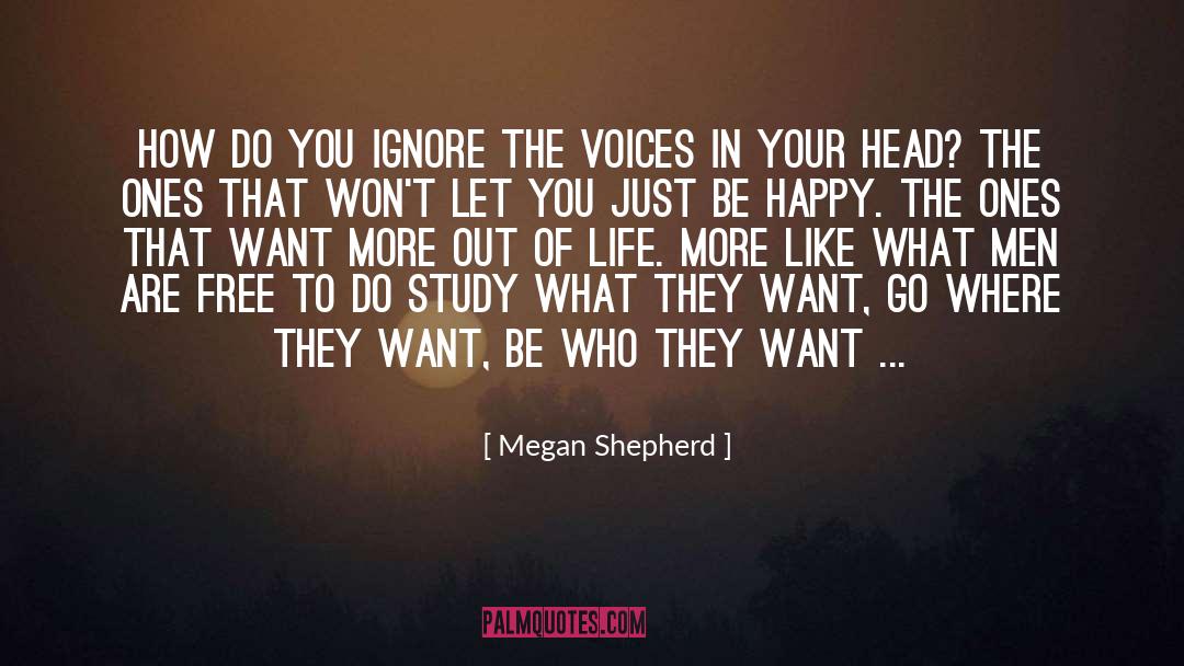 Megan Shepherd Quotes: How do you ignore the