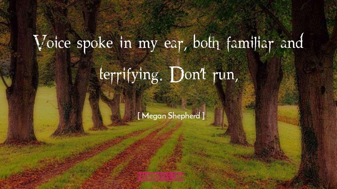 Megan Shepherd Quotes: Voice spoke in my ear,